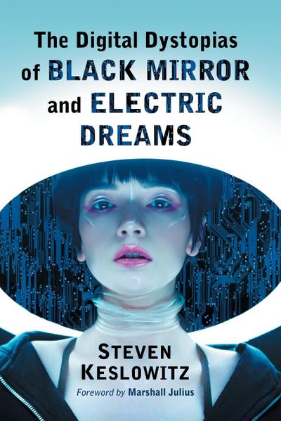 The Digital Dystopias of Black Mirror and Electric Dreams