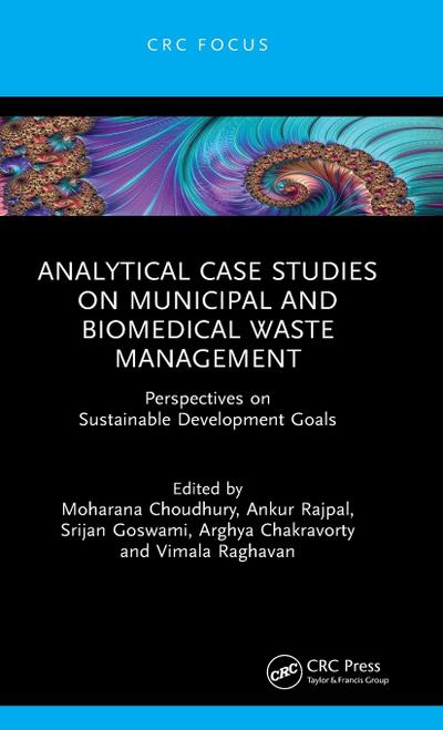 Analytical Case Studies on Municipal and Biomedical Waste Management