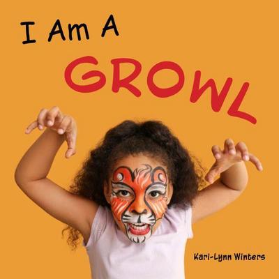 I Am a Growl