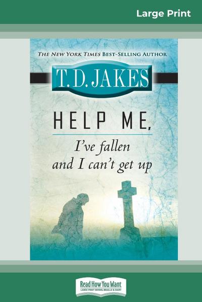 Help Me, I’ve Fallen And I Can’t Get Up (16pt Large Print Edition)