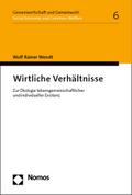 Wirtliche Verhältnisse: Zur Ökologie lebensgemeinschaftlicher und individueller Existenz (Gemeinwirtschaft und Gemeinwohl I Social Economy and Common Welfare)