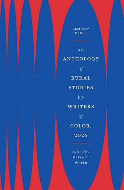 AN ANTHOLOGY OF RURAL STORIES BY WRITERS OF COLOR, 2024