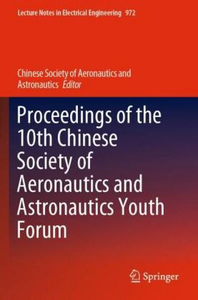 Proceedings of the 10th Chinese Society of Aeronautics and Astronautics Youth Forum