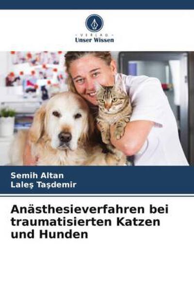 Anästhesieverfahren bei traumatisierten Katzen und Hunden