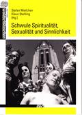Schwule Spiritualität, Sexualität und Sinnlichkeit - Stefan Mielchen