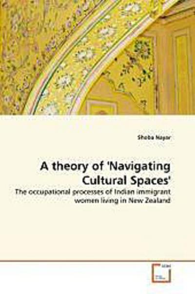 A theory of ’Navigating Cultural Spaces’