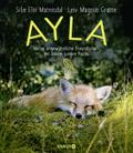 Ayla - meine ungewöhnliche Freundschaft mit einem 