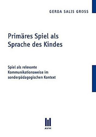 Primäres Spiel als Sprache des Kindes