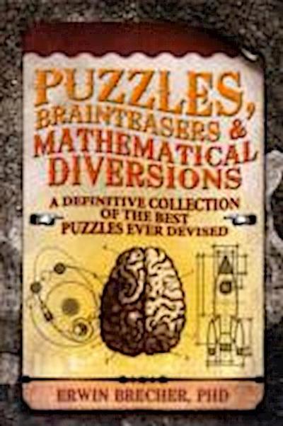 Brainteasers, Puzzles &Mathematical Diversions