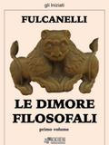 Le dimore filosofali - primo volume
