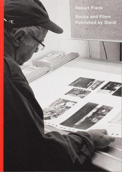 Robert Frank: Books and Films published by Steidl