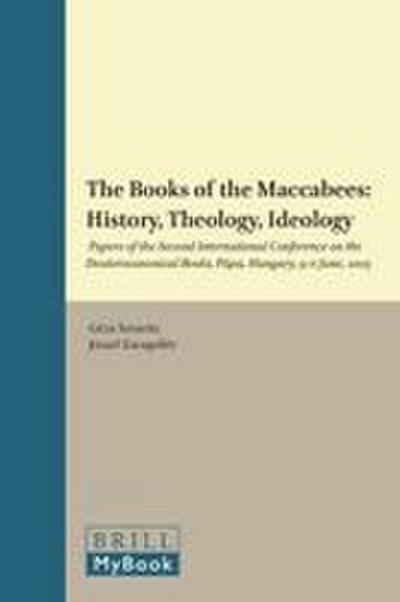The Books of the Maccabees: History, Theology, Ideology