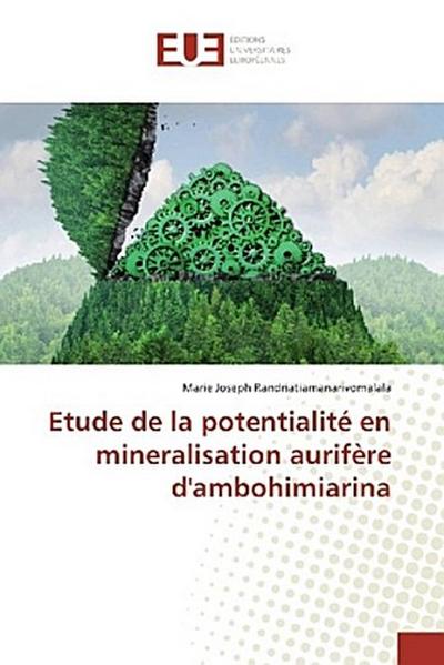 Etude de la potentialité en mineralisation aurifère d’ambohimiarina