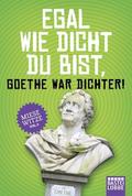 Egal wie dicht du bist, Goethe war Dichter!: Miese Witze Vol. 3