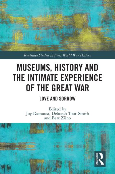 Museums, History and the Intimate Experience of the Great War