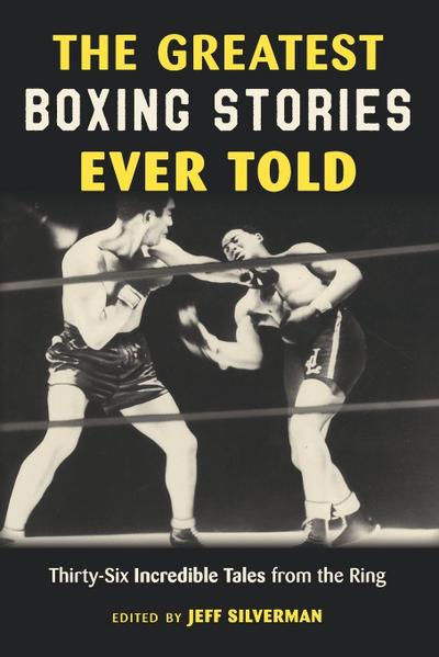 The Greatest Boxing Stories Ever Told