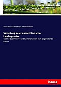 Sammlung auserlesener teutscher Landesgesetze