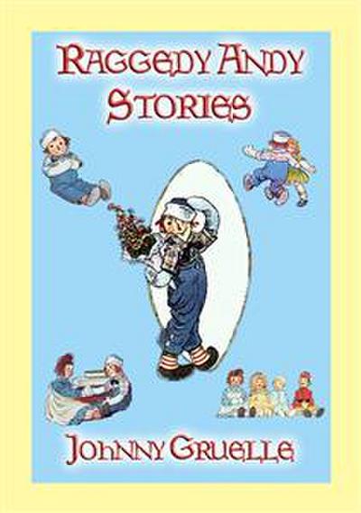 RAGGEDY ANDY STORIES - 11 illustrated stories of Raggedy Andy’s adventures
