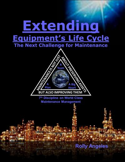 Extending Equipment’s Life Cycle - The Next Challenge for Maintenance (1, #12)