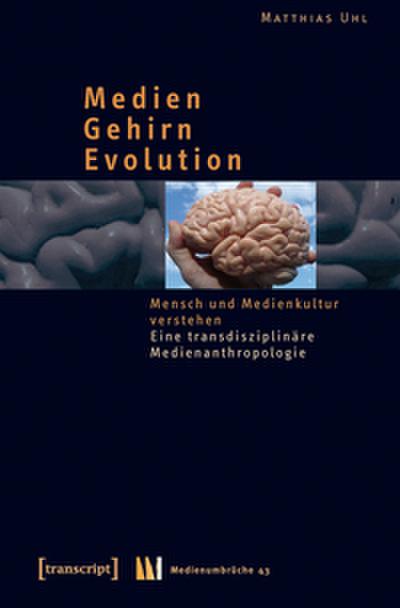 Medien, Gehirn, Evolution