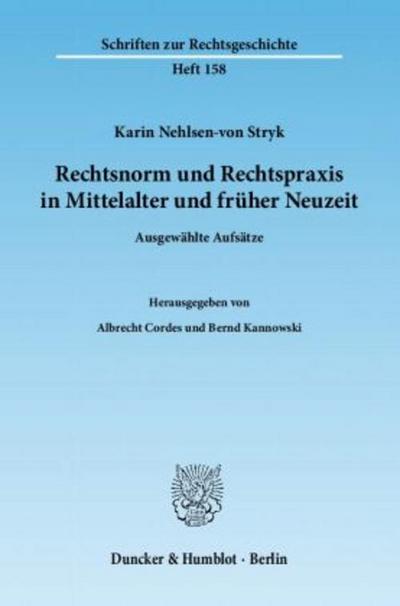 Rechtsnorm und Rechtspraxis in Mittelalter und früher Neuzeit.