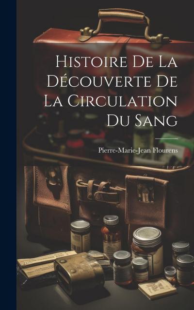 Histoire de la Découverte de la Circulation du Sang