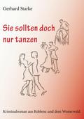 Sie sollten doch nur tanzen