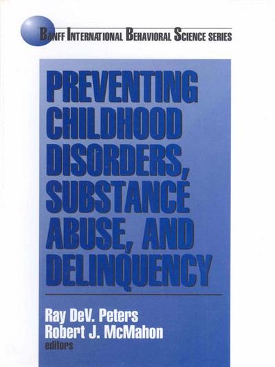 Preventing Childhood Disorders, Substance Abuse, and Delinquency