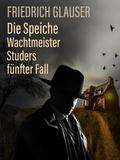 Die Speiche – Wachtmeister Studers fünfter Fall von Friedrich Glauser | Ebook
