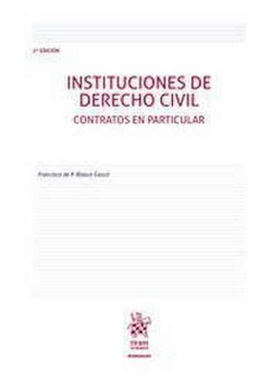Instituciones de Derecho Civil. Contratos en particular 2ª Edición 2022