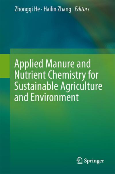 Applied Manure and Nutrient Chemistry for Sustainable Agriculture and Environment