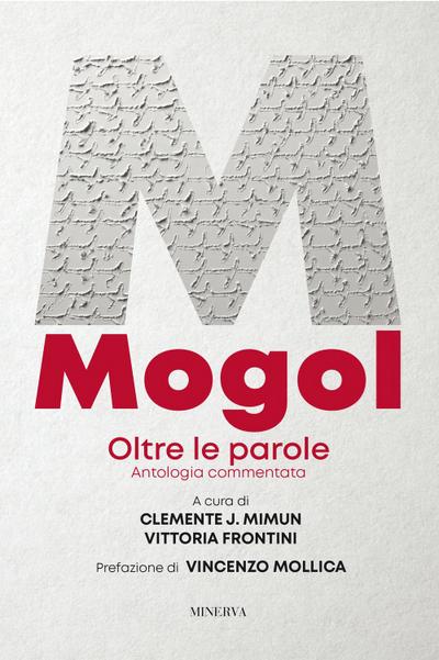 Mogol. Oltre le parole. Antologia commentata