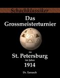 Das Großmeisterturnier zu St. Petersburg im Jahre 1914