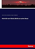 Heinrich von Kleists Briefe an seine Braut