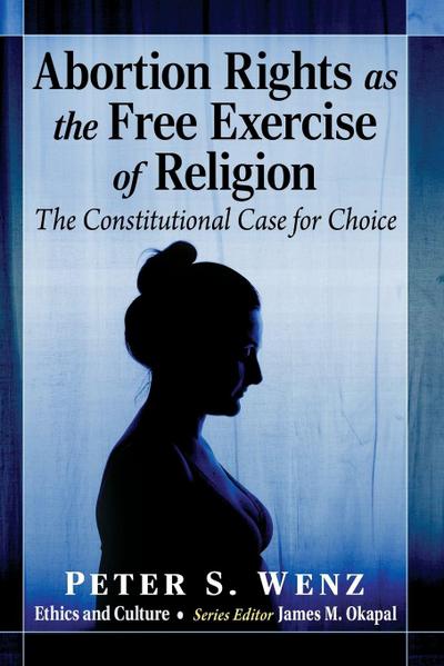 Abortion Rights as the Free Exercise of Religion