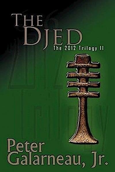 The Djed: The 2012 Trilogy II