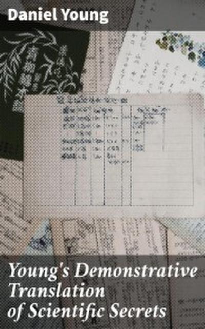 Young’s Demonstrative Translation of Scientific Secrets