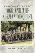 Wargamer’s Guide to 1066 and the Norman Conquest