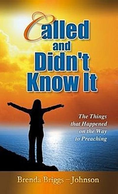 Called and Didn’t Know It