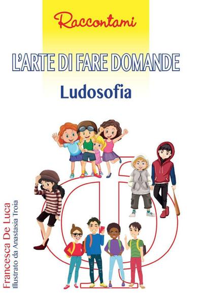 L’ arte di fare domande. Ludosofia