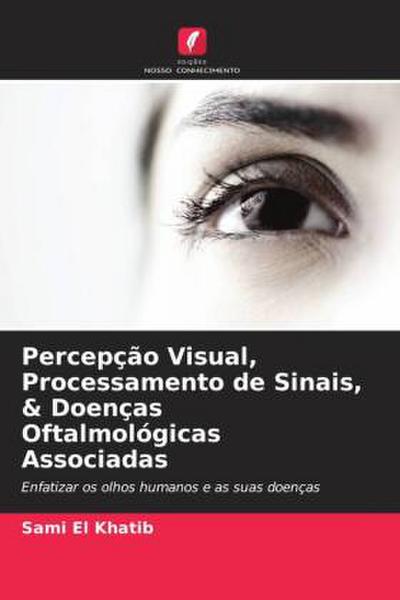 Percepção Visual, Processamento de Sinais, & Doenças Oftalmológicas Associadas