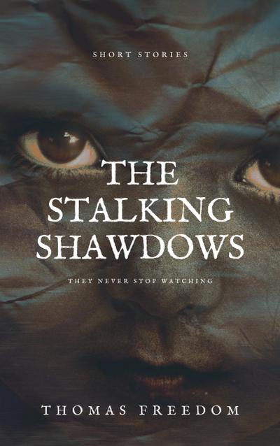 The Stalking Shadows
