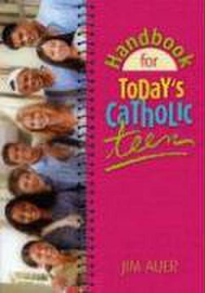 Handbook for Today’s Catholic Teen