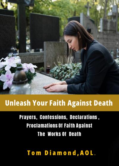 Unleash Your Faith Against  Death (LAST ENEMY, #6)