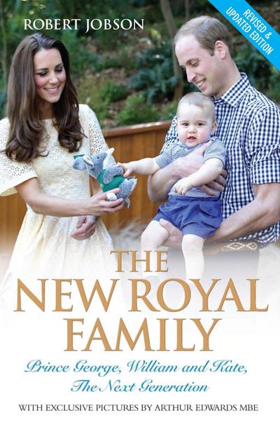 The New Royal Family - Prince George, William and Kate: The Next Generation