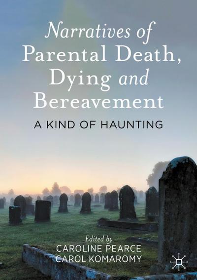 Narratives of Parental Death, Dying and Bereavement