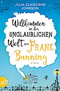 Willkommen in der unglaublichen Welt von Frank Banning: Roman