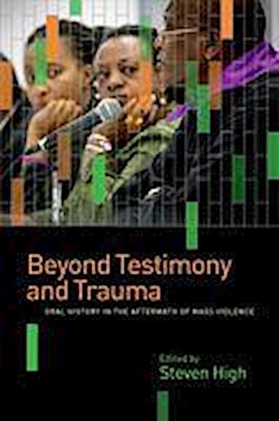 Beyond Testimony and Trauma