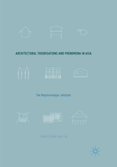 Architectural Theorisations and Phenomena in Asia
