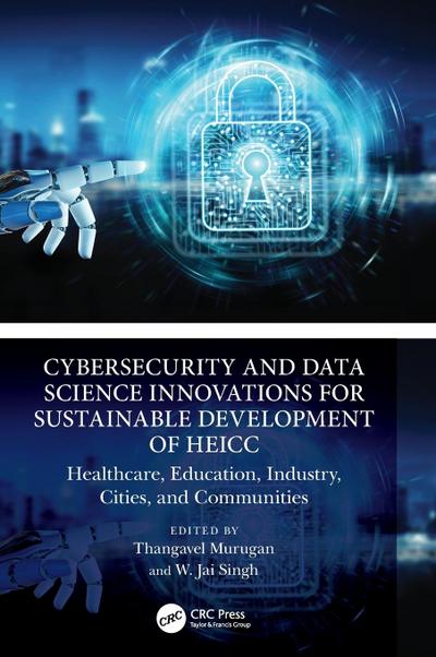 Cybersecurity and Data Science Innovations for Sustainable Development of HEICC